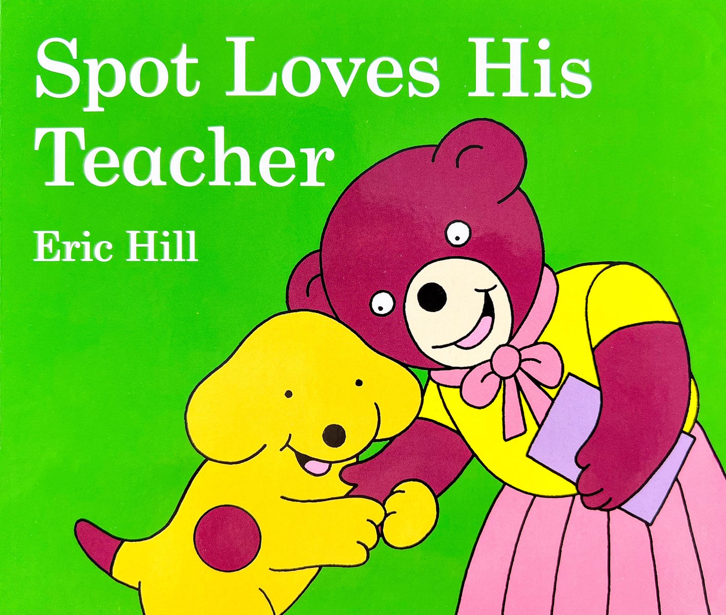 Spot Loves His Teacher — Eric Hill, обложка детской книги на английском