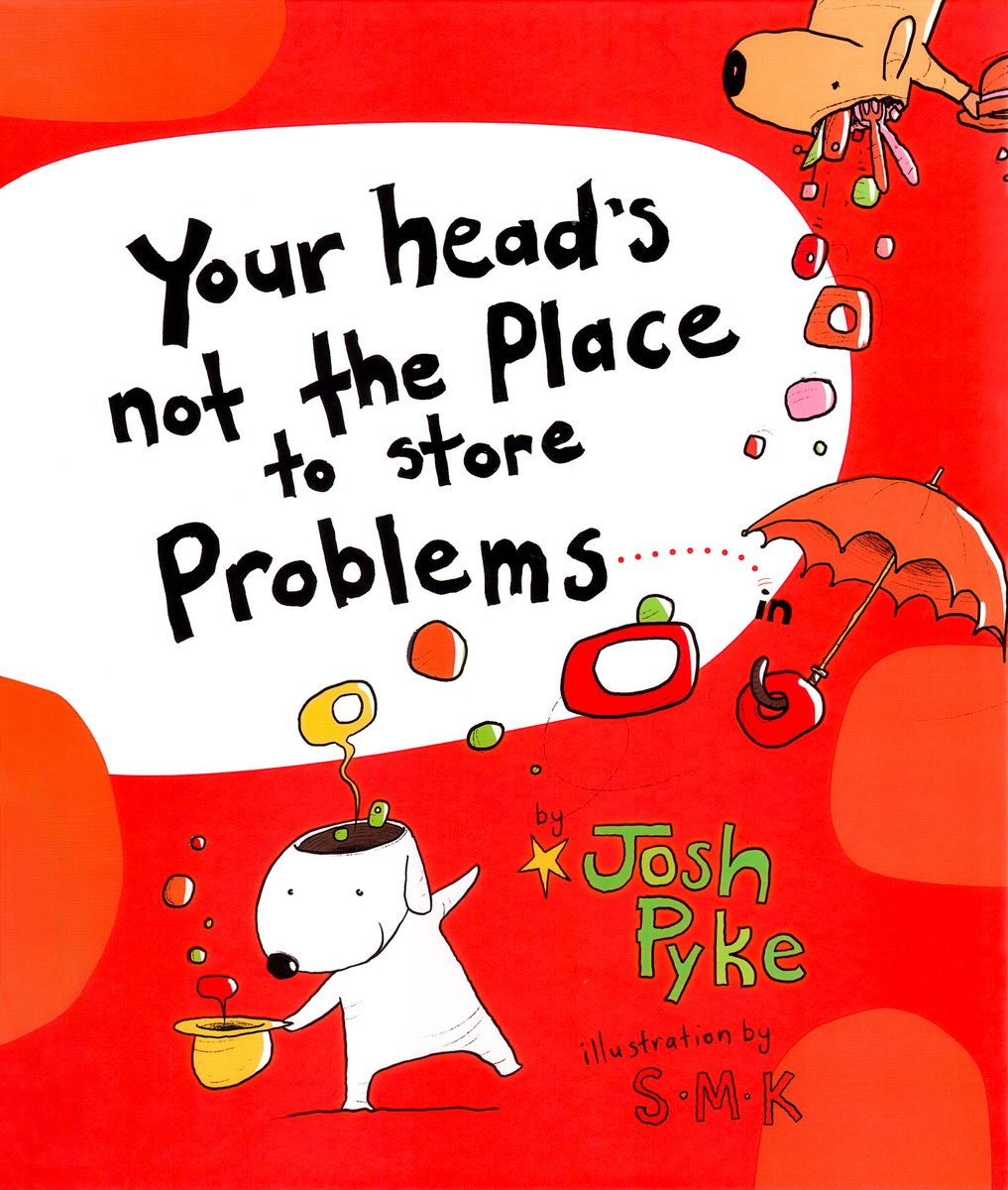 Your Head's Not the Place to Store Problems in — Josh Pyke, обложка детской книги на английском