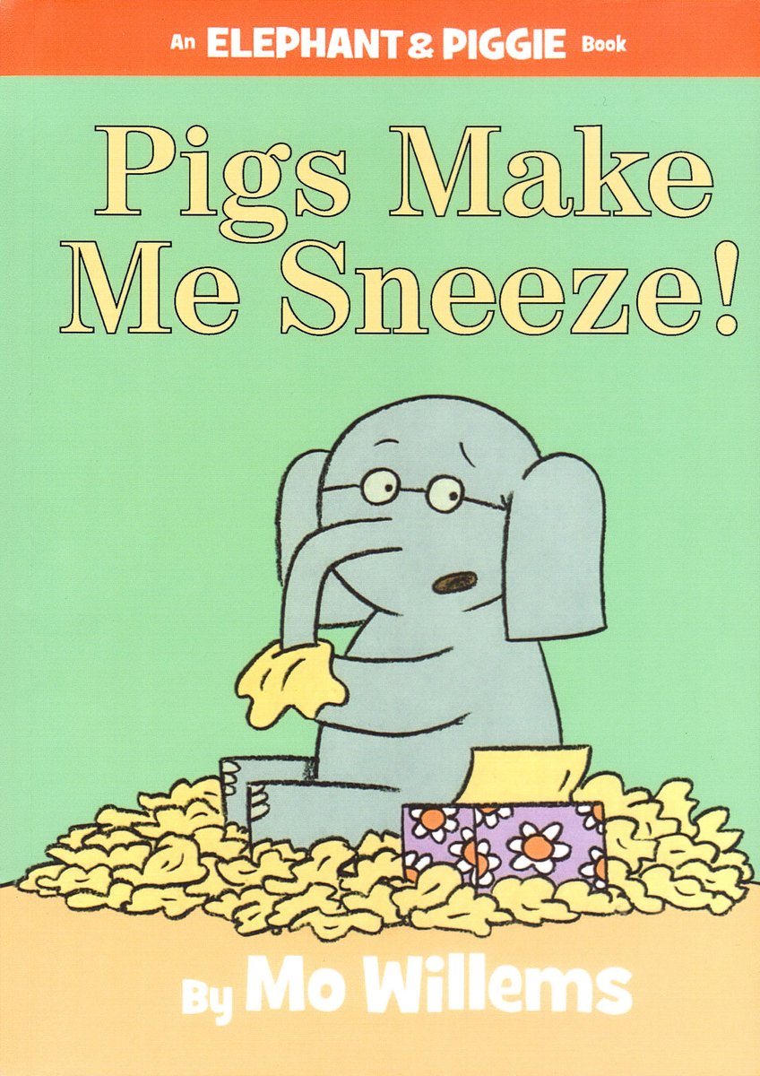 Pigs Make Me Sneeze! — Mo Willems, обложка детской книги на английском