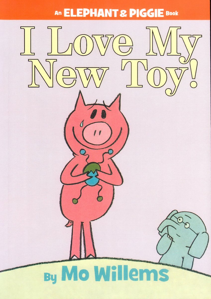 I Love My New Toy! — Mo Willems, обложка детской книги на английском