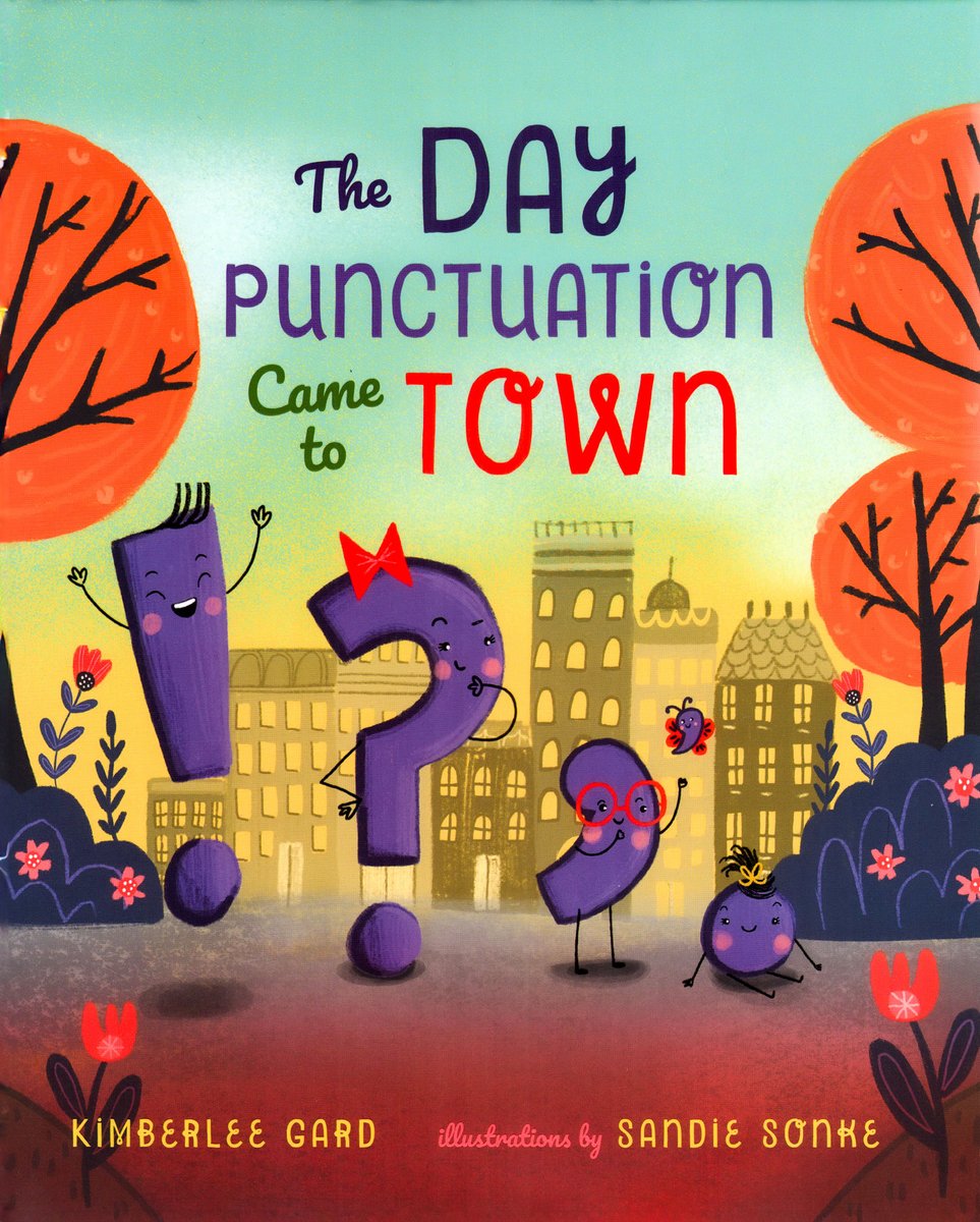 The Day Punctuation Came to Town — Kimberlee Gard, обложка детской книги на английском