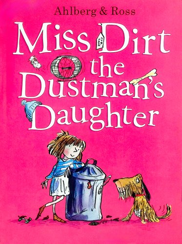 Miss Dirt the Dustman's Daughter — Allan Ahlberg