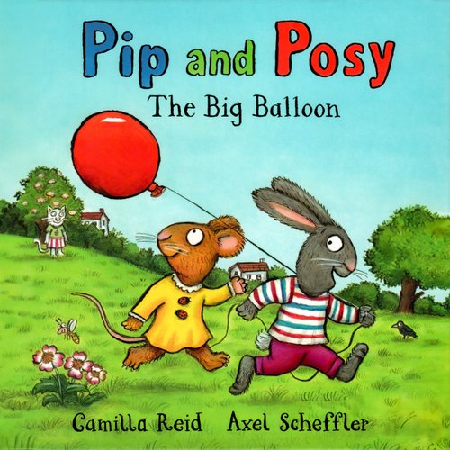 Pip and Posy: The Big Balloon