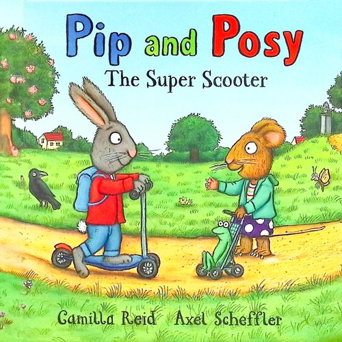 Pip and Posy: The Super Scooter