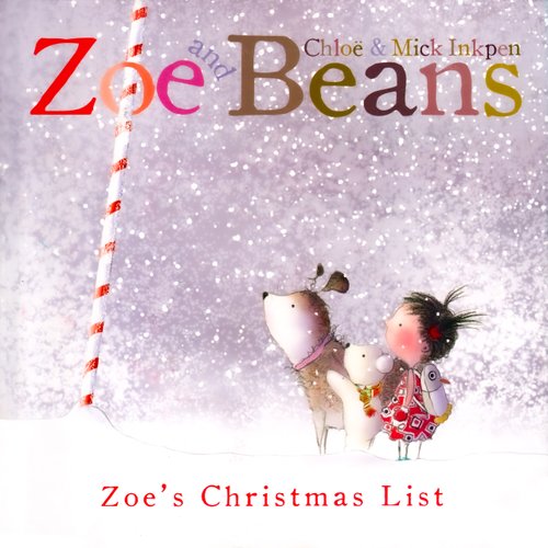 Zoe and Beans: Zoe's Christmas List — Chloe Inkpen, Mick Inkpen