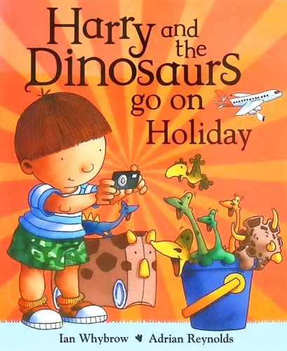 Harry and the Dinosaurs Go on Holiday — Ian Whybrow