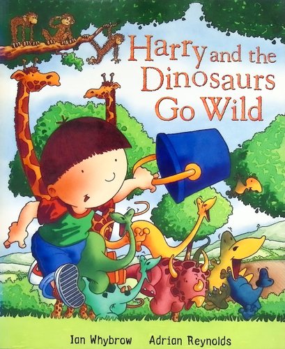 Harry and the Dinosaurs Go Wild