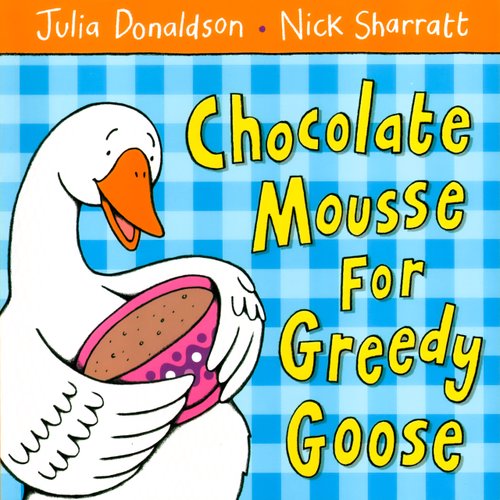 Chocolate Mousse for Greedy Goose