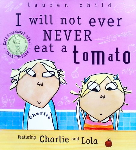 I Will Not Ever NEVER Eat a Tomato