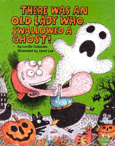 There Was an Old Lady Who Swallowed a Ghost! — Lucille Colandro