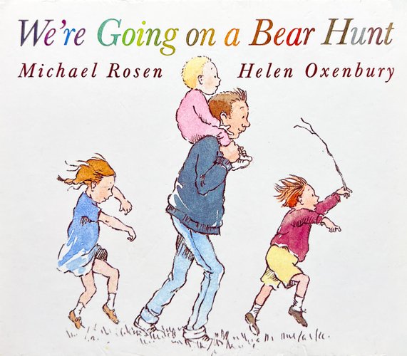 We're Going on a Bear Hunt — Michael Rosen