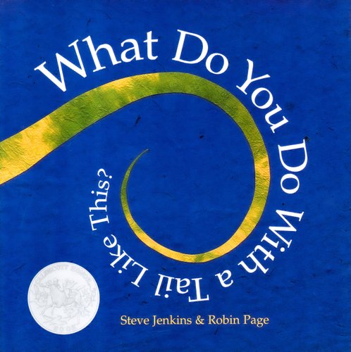 What Do You Do With a Tail Like This? — Steve Jenkins, Robin Page