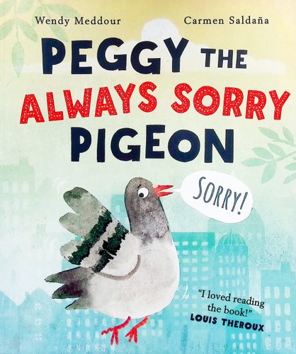 Peggy the Always Sorry Pigeon — Wendy Meddour