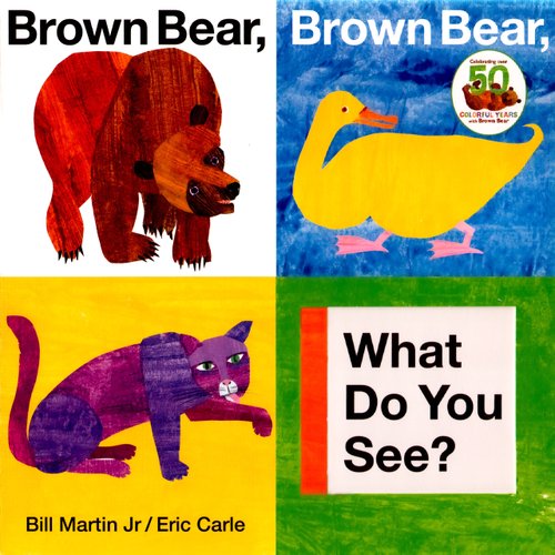 Brown Bear, Brown Bear, What Do You See?