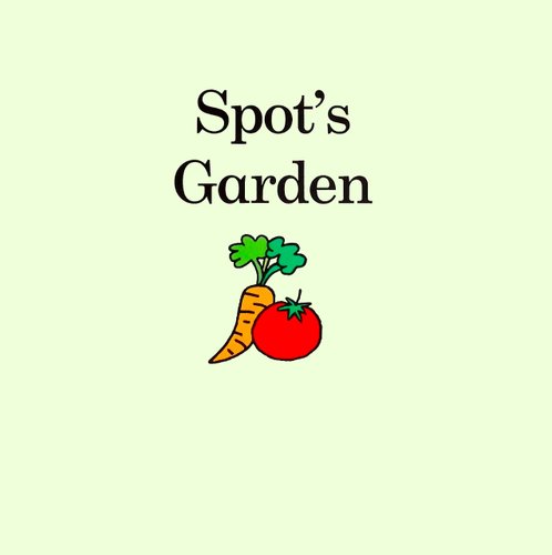 Spot's Garden — Eric Hill