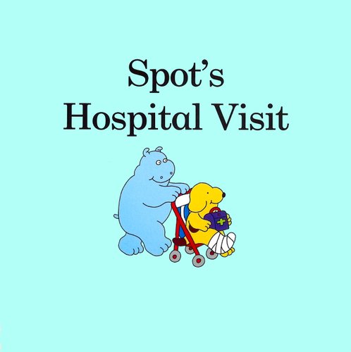 Spot's Hospital Visit — Eric Hill