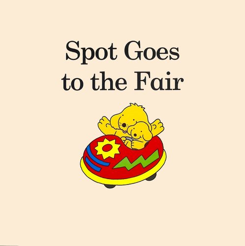 Spot Goes to the Fair — Eric Hill