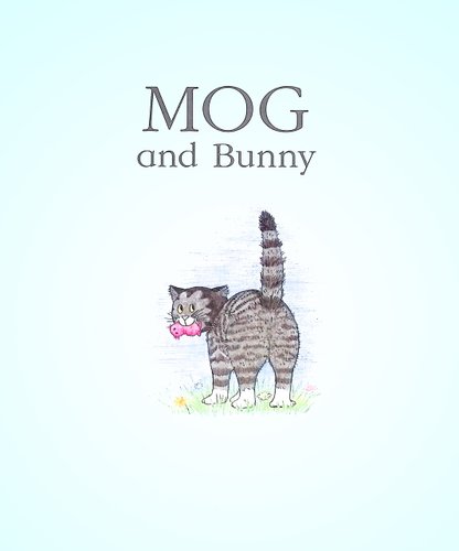 Mog and Bunny — Judith Kerr
