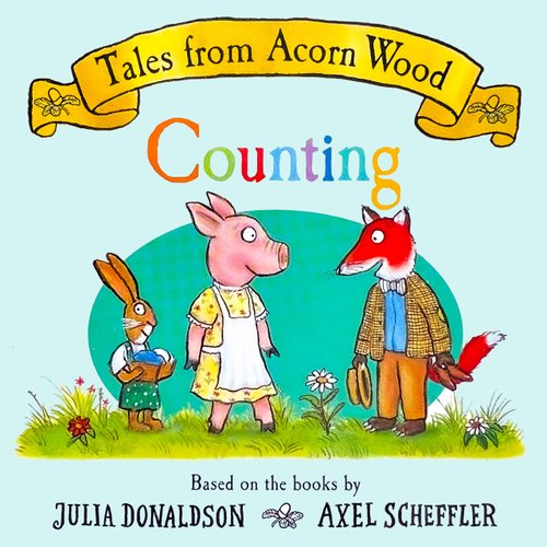 Tales from Acorn Wood: Counting — Julia Donaldson