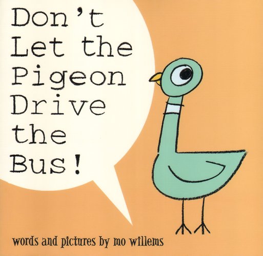 Don't Let the Pigeon Drive the Bus!