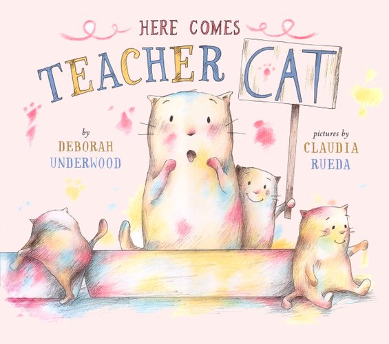 Here Comes Teacher Cat — Deborah Underwood