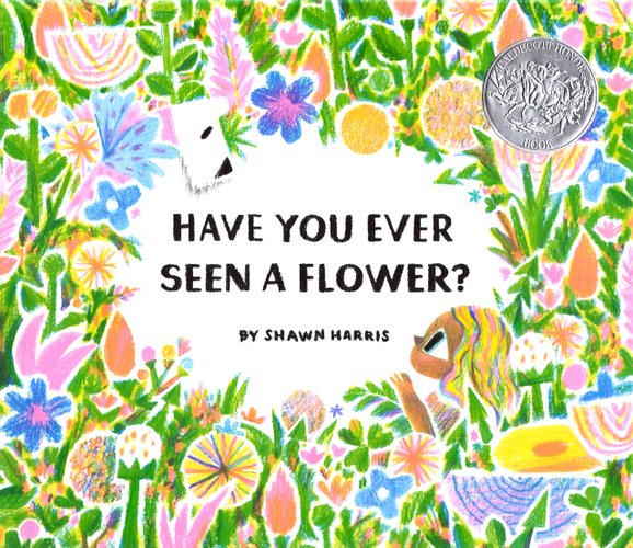 Have You Ever Seen a Flower?