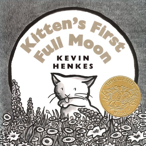 Kitten's First Full Moon — Kevin Henkes