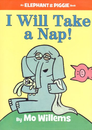 I Will Take a Nap! — Mo Willems
