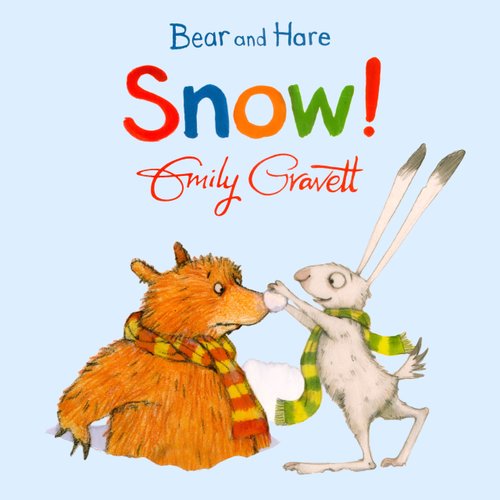 Bear and Hare: Snow! — Emily Gravett