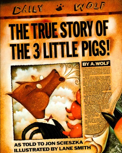 The True Story of the 3 Little Pigs! — Jon Scieszka