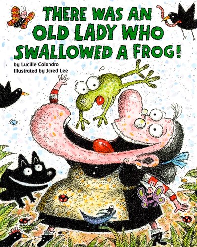 There Was An Old Lady Who Swallowed a Frog! — Lucille Colandro
