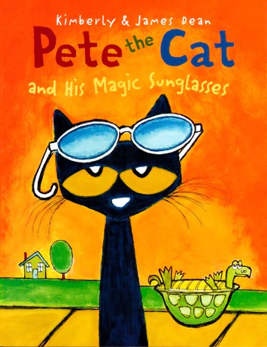 Pete the Cat and His Magic Sunglasses