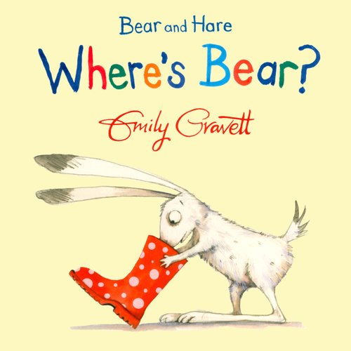 Bear and Hare: Where's Bear? — Emily Gravett